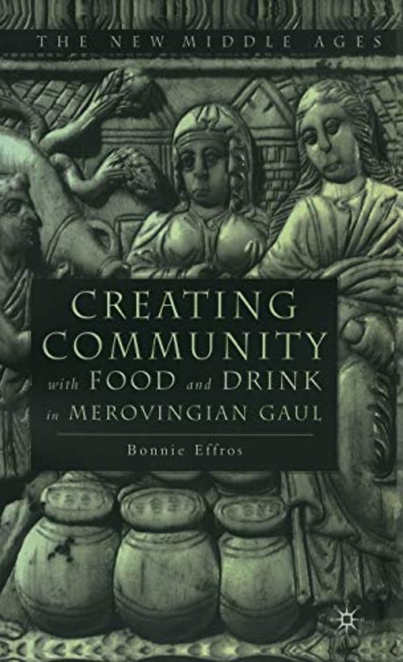 Creating Community with Food and Drink in Merovingian Gaul