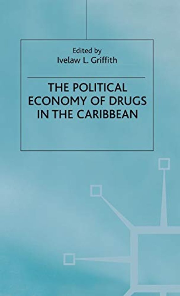 The Political Economy of Drugs in the Caribbean