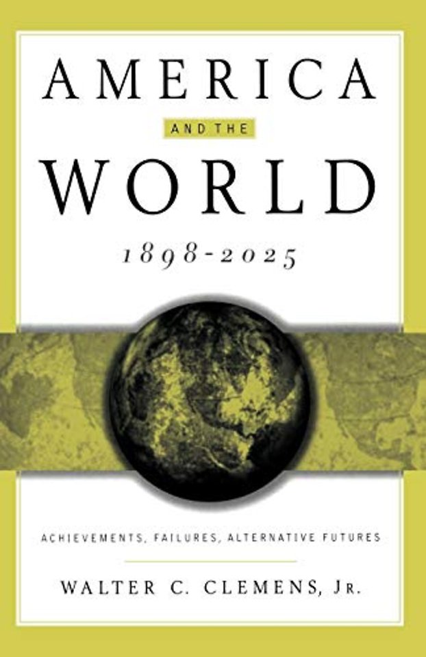 America and the World, 1898-2025