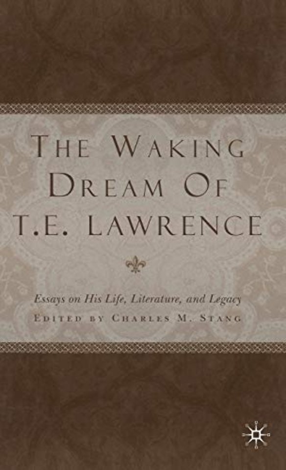 The Waking Dream of T.E. Lawrence