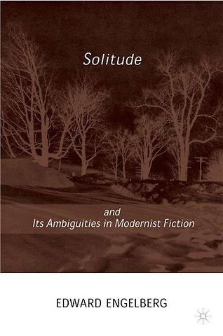 Solitude and its Ambiguities in Modernist Fiction