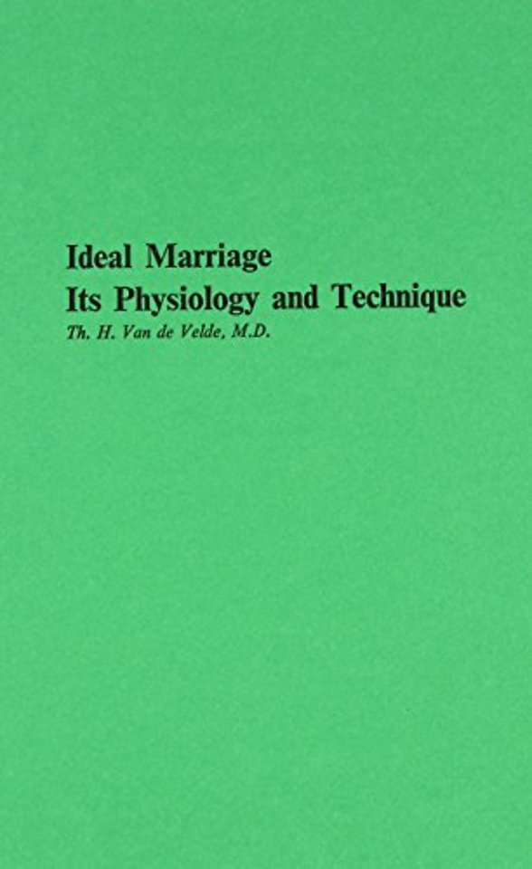 Ideal Marriage, Its Physiology and Technique