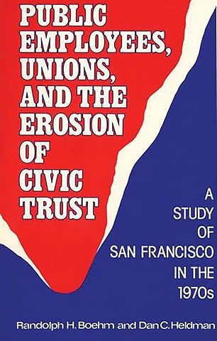Public Employees, Unions, and the Erosion of Civic Trust
