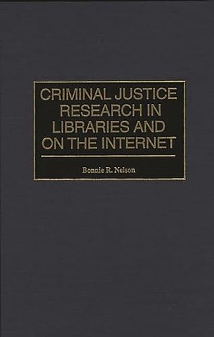 Criminal Justice Research in Libraries and on the Internet