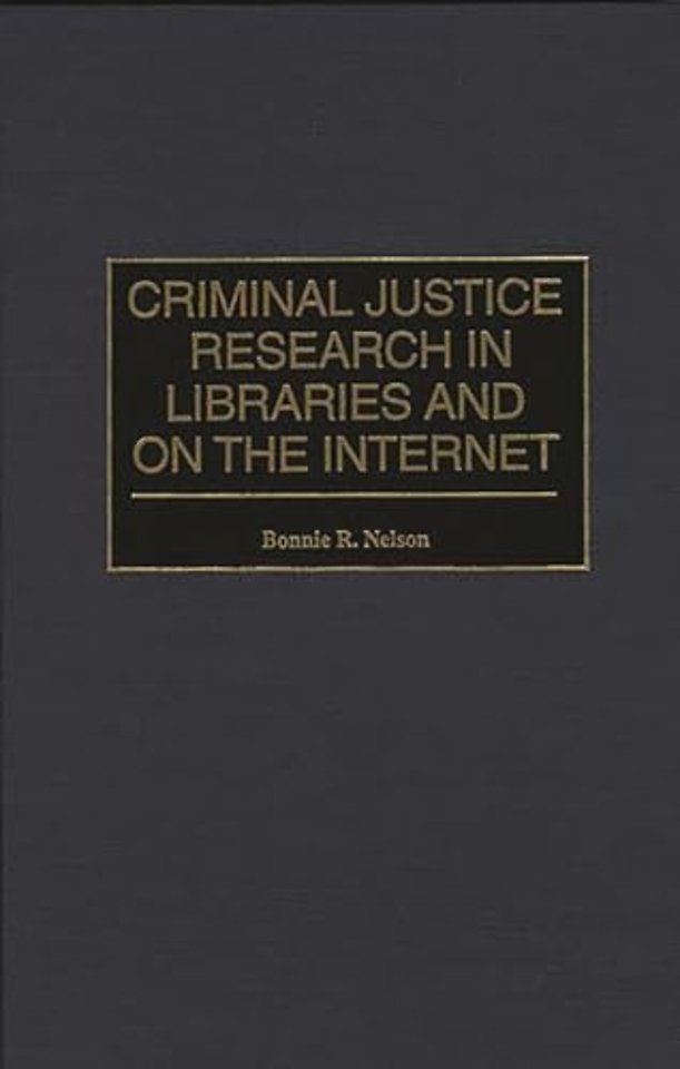 Criminal Justice Research in Libraries and on the Internet