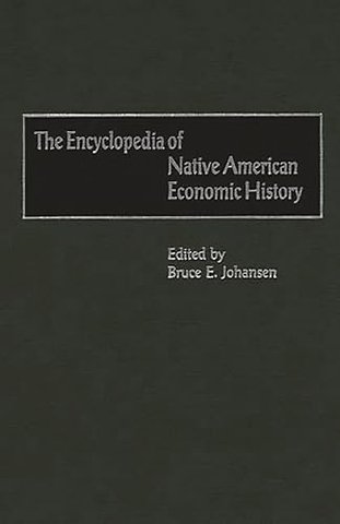 The Encyclopedia of Native-American Economic History
