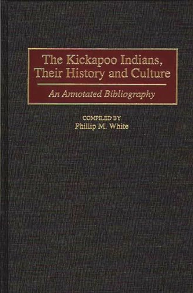The Kickapoo Indians, Their History and Culture