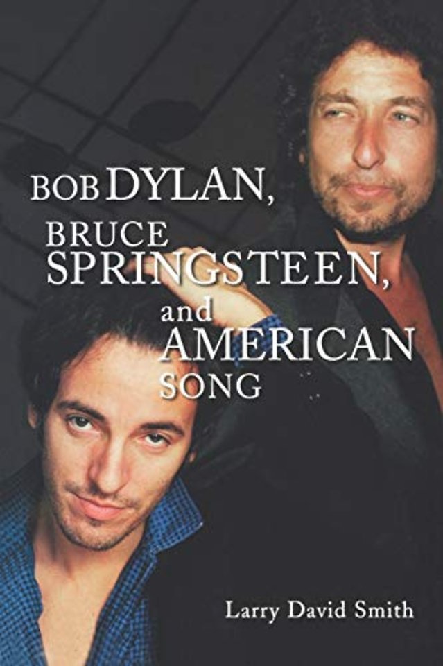 Bob Dylan, Bruce Springsteen, and American Song