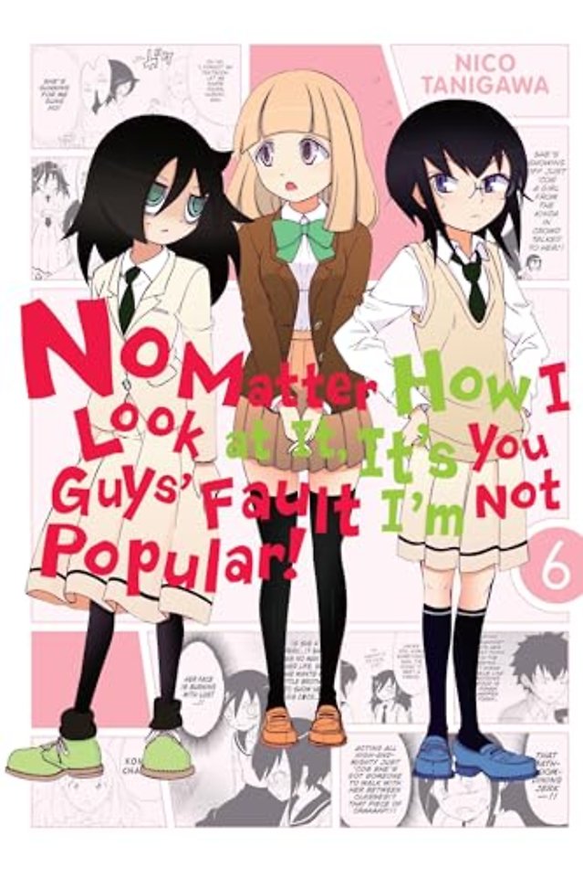 No Matter How I Look at it, It's You Guys' Fault I'm Not Popular!, Vol. 6