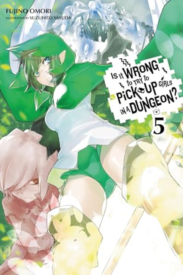 Is It Wrong to Try to Pick Up Girls in a Dungeon?, Vol. 5 (Novel)