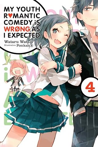 My Youth Romantic Comedy Is Wrong, As I Expected, Vol. 4 (Novel)