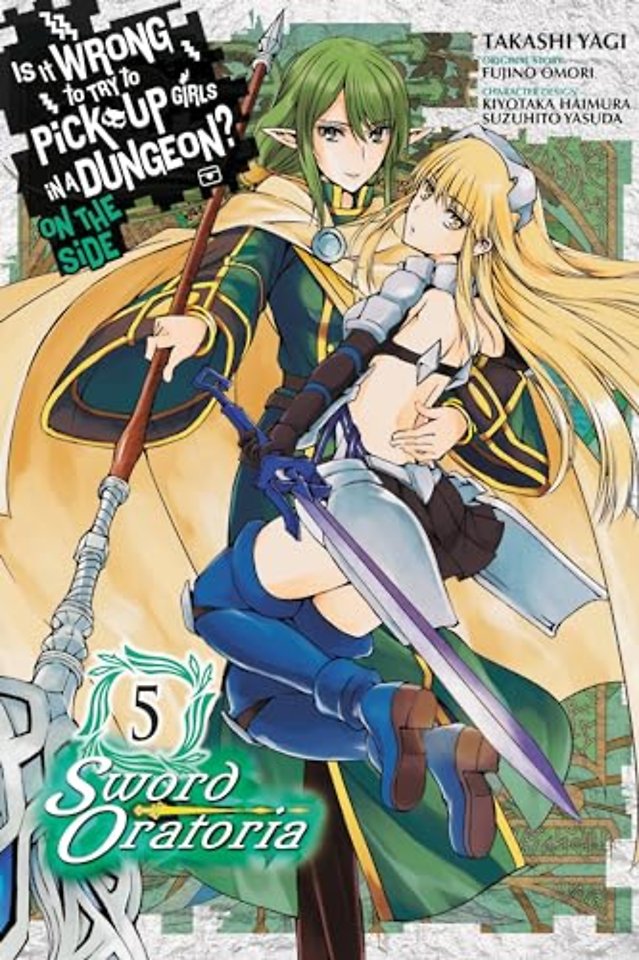 Is It Wrong to Try to Pick Up Girls in a Dungeon? On the Side: Sword Oratoria, Vol. 5 (manga)