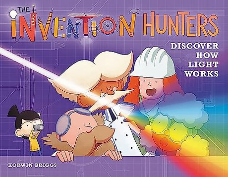 The Invention Hunters Discover How Light Works