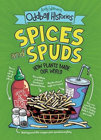 Andy Warner's Oddball Histories: Spices and Spuds