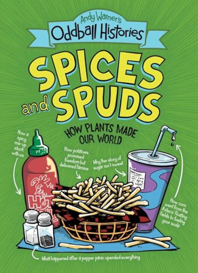 Andy Warner's Oddball Histories: Spices and Spuds