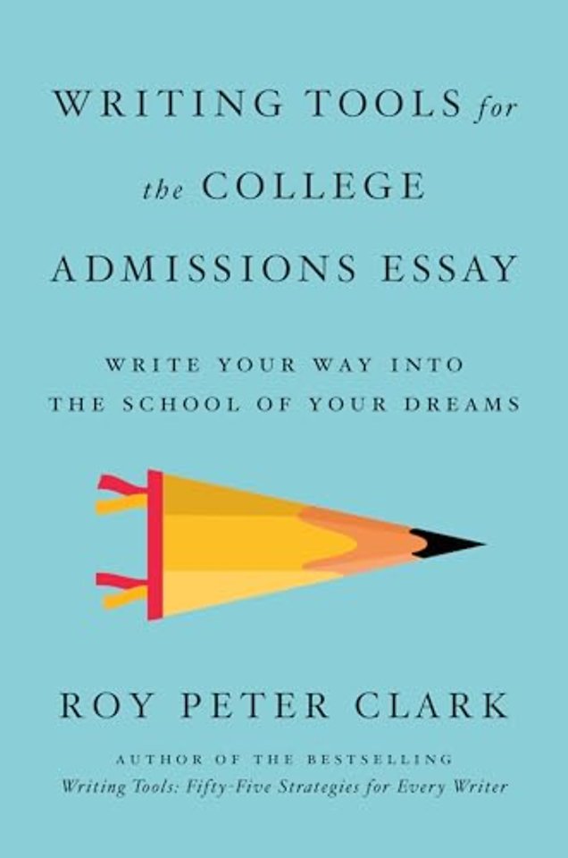 Writing Tools for the College Admissions Essay