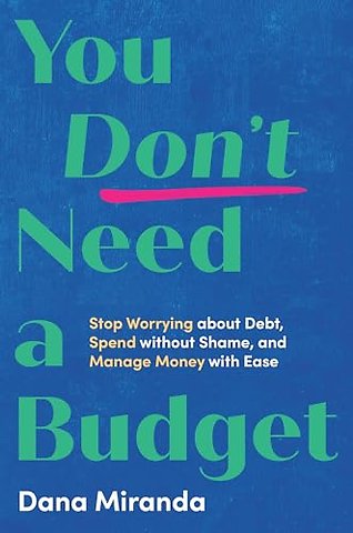 You Don't Need a Budget