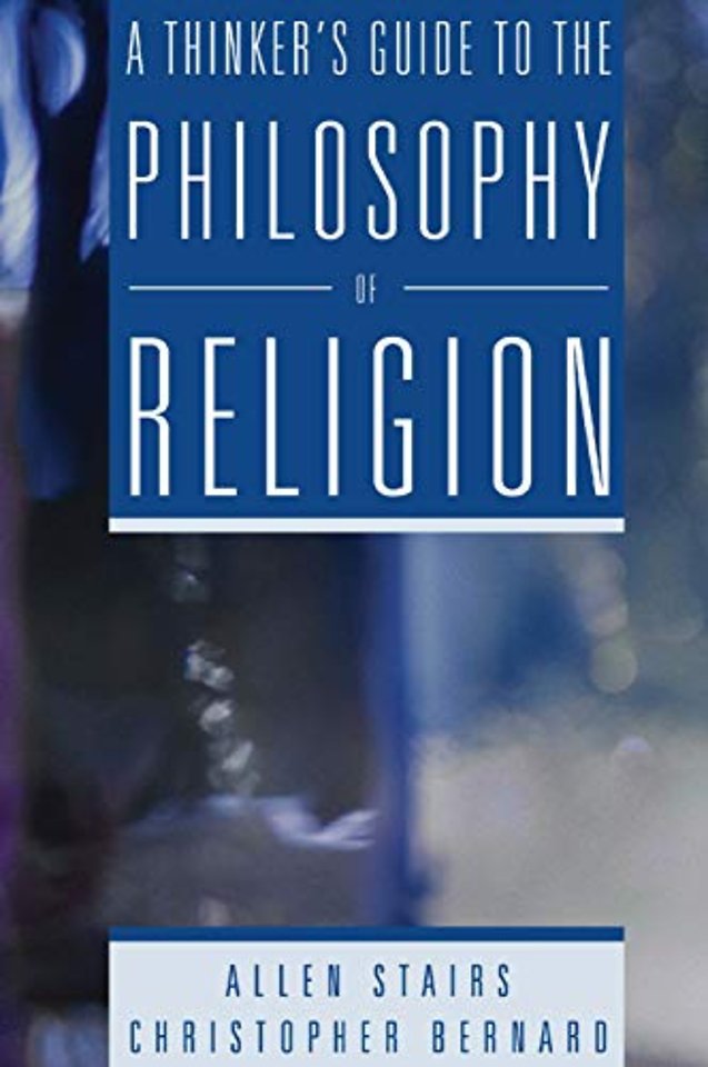 Thinker's Guide to the Philosophy of Religion