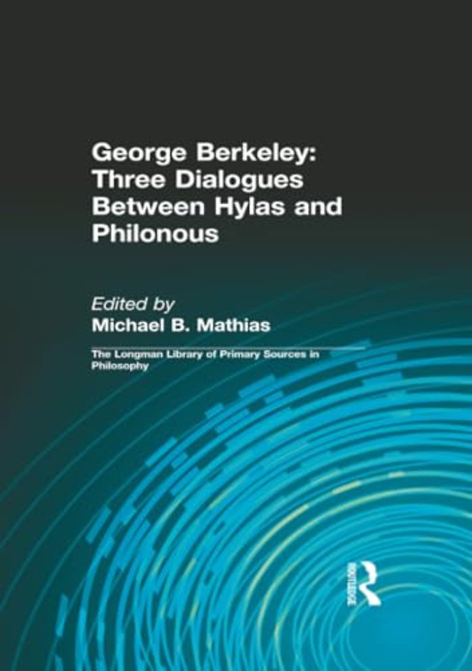 George Berkeley: Three Dialogues Between Hylas and Philonous (Longman Library of Primary Sources in Philosophy)