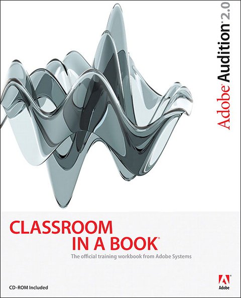 Adobe Audition 2.0: Classroom in a Book (Engels) door ...