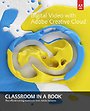 Digital Video with Adobe Creative Cloud Classroom in a Book