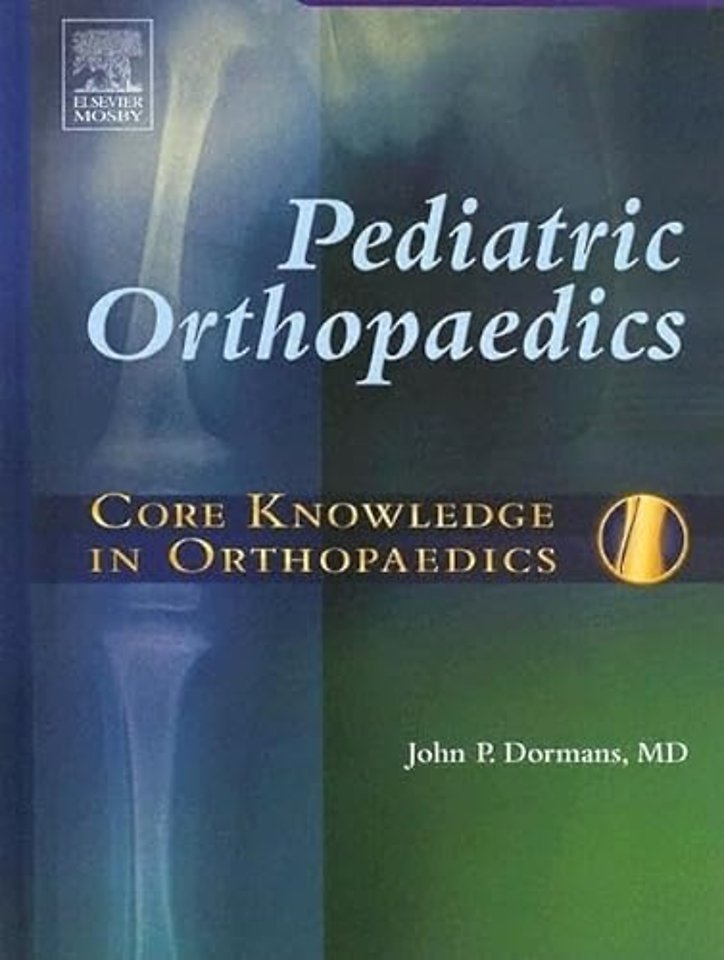 Core Knowledge in Orthopaedics: Pediatric Orthopaedics