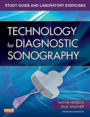 Study Guide and Laboratory Exercises for Technology for Diagnostic Sonography