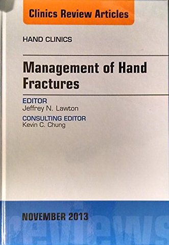Management of Hand Fractures, An Issue of Hand Clinics
