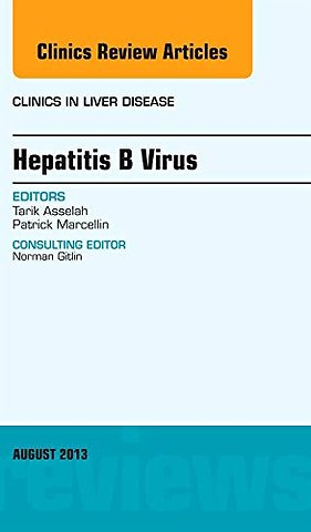 Hepatitis B Virus, An Issue of Clinics in Liver Disease