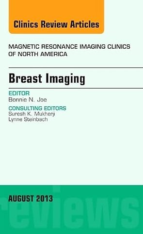 Breast Imaging, An Issue of Magnetic Resonance Imaging Clinics