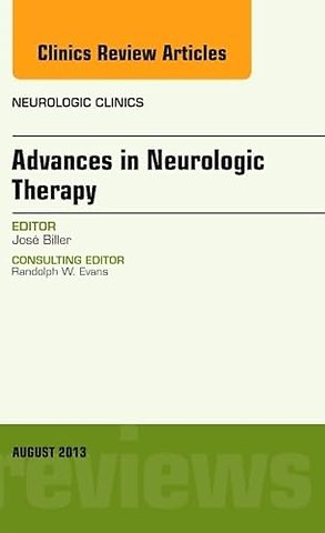 Advances in Neurologic Therapy, An issue of Neurologic Clinics