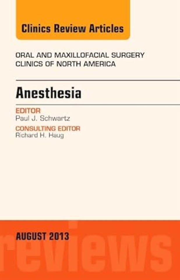 Anesthesia, An Issue of Oral and Maxillofacial Surgery Clinics