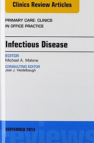 Infectious Disease, An Issue of Primary Care Clinics in Office Practice