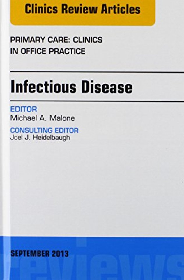 Infectious Disease, An Issue of Primary Care Clinics in Office Practice