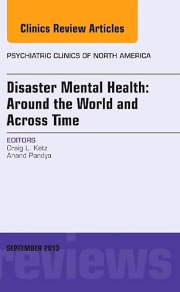 Disaster Mental Health: Around the World and Across Time, An Issue of Psychiatric Clinics