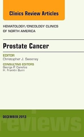 Prostate Cancer, An Issue of Hematology/Oncology Clinics of North America