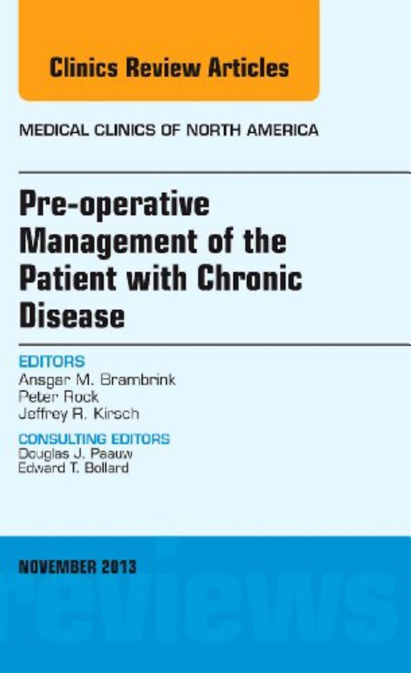 Pre-Operative Management of the Patient with Chronic Disease, An Issue of Medical Clinics