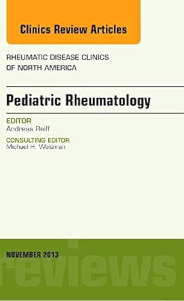 Pediatric Rheumatology, An Issue of Rheumatic Disease Clinics