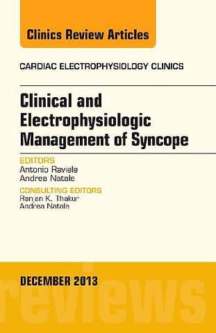 Clinical and Electrophysiologic Management of Syncope, An Issue of Cardiac Electrophysiology Clinics