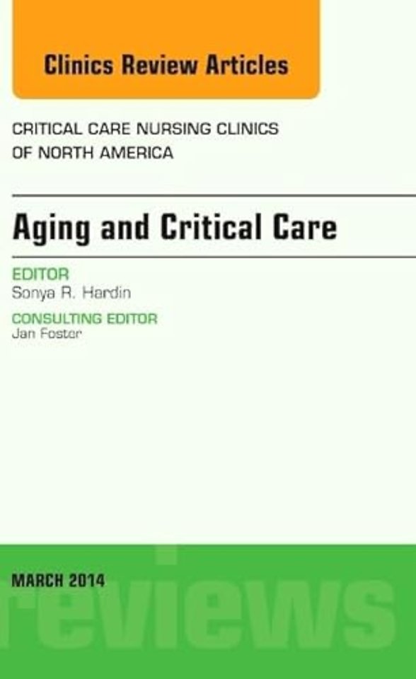 Aging and Critical Care, An Issue of Critical Care Nursing Clinics