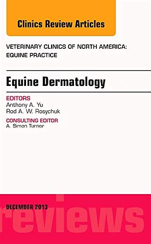 Equine Dermatology, An Issue of Veterinary Clinics: Equine Practice