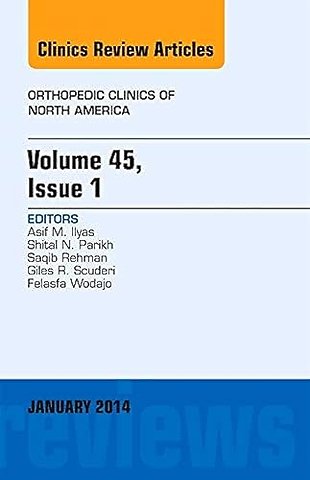 Volume 45, Issue 1, An Issue of Orthopedic Clinics