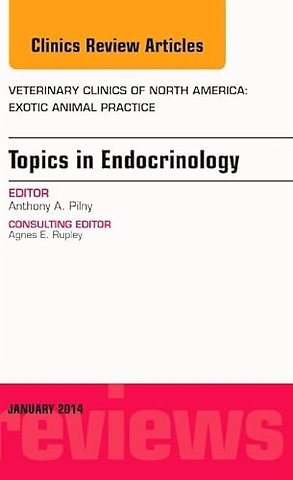 Endocrinology, An Issue of Veterinary Clinics: Exotic Animal Practice