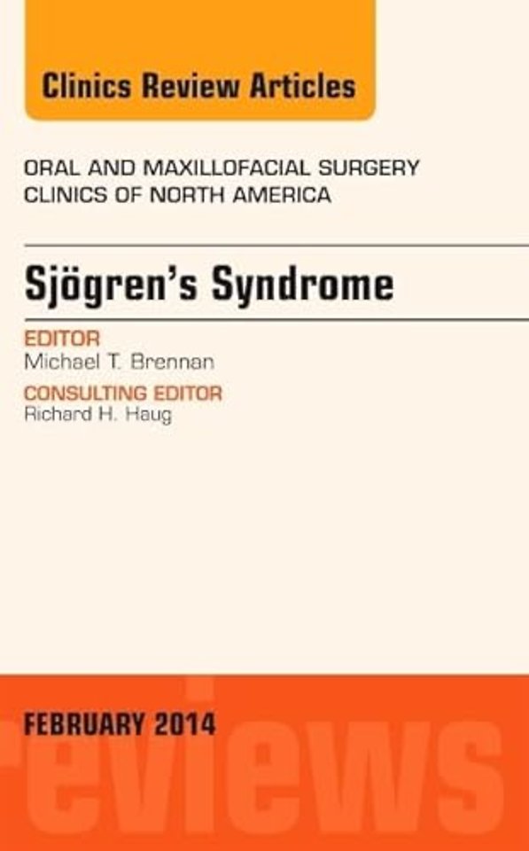 Sjogren’s Syndrome, An Issue of Oral and Maxillofacial Clinics of North America