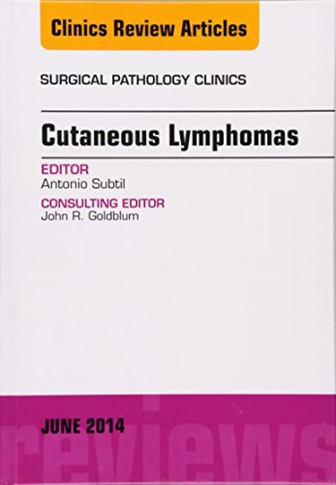 Cutaneous Lymphomas, An Issue of Surgical Pathology Clinics