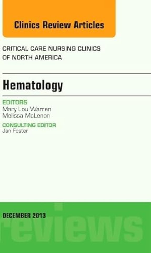 Hematology, An Issue of Critical Care Nursing Clinics