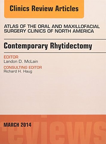 Contemporary Rhytidectomy, An Issue of Atlas of the Oral & Maxillofacial Surgery Clinics