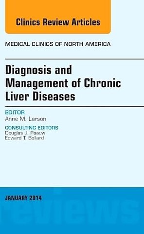 Diagnosis and Management of Chronic Liver Diseases, An Issue of Medical Clinics