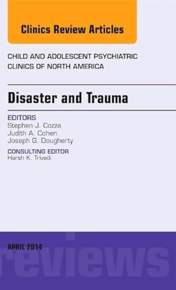 Disaster and Trauma, An Issue of Child and Adolescent Psychiatric Clinics of North America