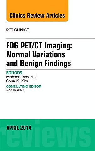 FDG PET/CT Imaging: Normal Variations and Benign Findings – Translation to PET/MRI, An Issue of PET Clinics